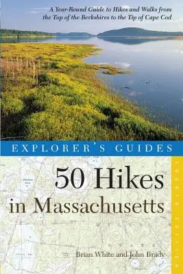 Sprievodca objaviteľa 50 túr v Massachusetts: Sprievodca turistikou v Massachusetts: celoročný sprievodca turistikou a prechádzkami od vrcholu Berkshires až po cíp Cape Cod - Explorer's Guide 50 Hikes in Massachusetts: A Year-Round Guide to Hikes and Walks from the Top of the Berkshires to the Tip of Cape Cod