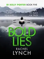 Odvážne lži - inšpektorka Kelly Porterová, piata kniha - Bold Lies - DI Kelly Porter Book Five