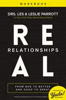 Pracovný zošit Skutočné vzťahy: Od zlého k lepšiemu a od dobrého k skvelému - Real Relationships Workbook: From Bad to Better and Good to Great