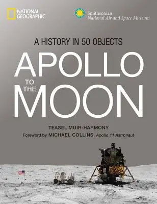 Apollo na Mesiac: História v 50 objektoch - Apollo to the Moon: A History in 50 Objects