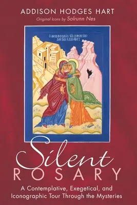 Tichý ruženec: Ružencový ruženec: Kontemplatívna, exegetická a ikonografická cesta tajomstvami - Silent Rosary: A Contemplative, Exegetical, and Iconographic Tour Through the Mysteries