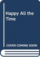 Šťastný po celý čas - Happy All the Time