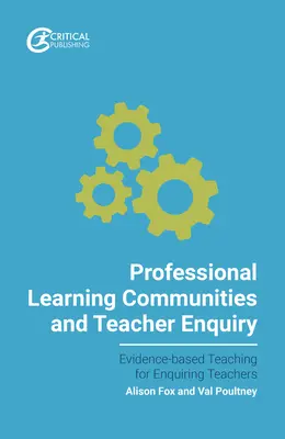 Profesijné vzdelávacie komunity a skúmanie učiteľov - Professional Learning Communities and Teacher Enquiry