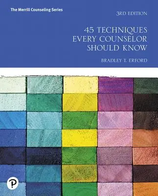 45 techník, ktoré by mal poznať každý výchovný poradca - 45 Techniques Every Counselor Should Know