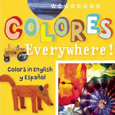 Colores Everywhere!: Farebnosť v angličtine Y Espaaol - Colores Everywhere!: Colors in English Y Espaaol