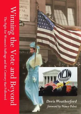 Víťazstvo za hlas: Boj za volebné právo žien a nasledujúce storočie - Victory for the Vote: The Fight for Women's Suffrage and the Century That Followed