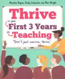 Rozvíjať sa: V prvých troch rokoch vyučovania - Thrive: In Your First Three Years in Teaching