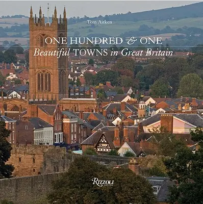 Sto a jedno krásne mesto vo Veľkej Británii - One Hundred & One Beautiful Towns in Great Britain