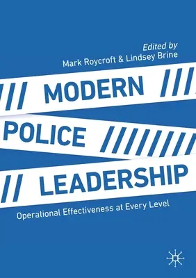 Moderné vedenie polície: Operačná efektívnosť na všetkých úrovniach - Modern Police Leadership: Operational Effectiveness at Every Level