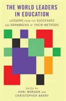Svetoví lídri v oblasti vzdelávania; poučenie z úspechov a nedostatkov ich metód - The World Leaders in Education; Lessons from the Successes and Drawbacks of Their Methods