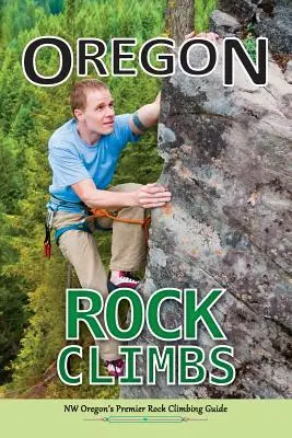 Oregonské skalné výstupy - Oregon Rock Climbs