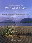 Úvahy pri potoku Sandhill Creek: Meditácie o divokom západnom pobreží - Reflections at Sandhill Creek: Meditations on the Wild West Coast