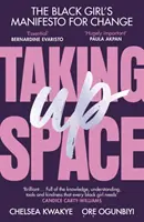 Zaberanie priestoru: Manifest černošského dievčaťa za zmenu - Taking Up Space: The Black Girl's Manifesto for Change