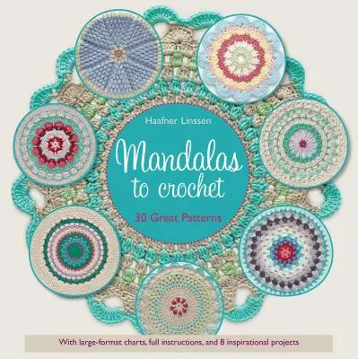 Mandaly na háčkovanie: 30 skvelých vzorov - Mandalas to Crochet: 30 Great Patterns