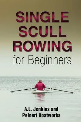 Veslovanie na jednej lavici pre začiatočníkov - Single Scull Rowing for Beginners