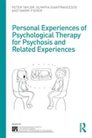 Osobné skúsenosti s psychologickou terapiou psychóz a súvisiacich zážitkov - Personal Experiences of Psychological Therapy for Psychosis and Related Experiences
