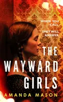 Wayward Girls - Dokonalé mrazivé letné čítanie - Wayward Girls - The perfect chilling summer read