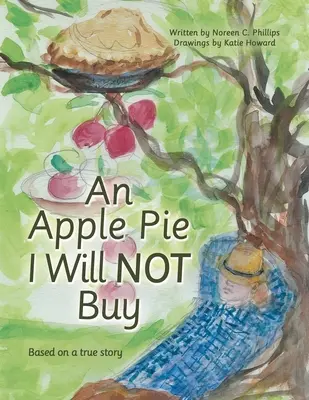 Jablkový koláč, ktorý si nekúpim: Na základe skutočného príbehu - An Apple Pie I Will Not Buy: Based on a True Story