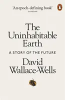 Neobývateľná Zem - Príbeh budúcnosti - Uninhabitable Earth - A Story of the Future