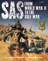 SAS od druhej svetovej vojny po vojnu v Perzskom zálive: A-Z bitiek, zbraní, operácií, organizácií, ľudí a miest - SAS from World War II to the Gulf War: An A-Z of Battles, Weapons, Operations, Organizations, People and Places