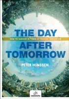 Deň po zajtrajšku: Ako prežiť v čase radikálnych inovácií - The Day After Tomorrow: How to Survive in Times of Radical Innovation
