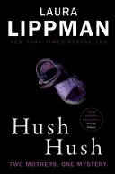 Hush Hush - román Tess Monaghan - Hush Hush - A Tess Monaghan Novel