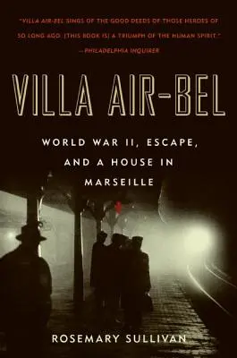 Vila Air-Bel: Druhá svetová vojna, útek a dom v Marseille - Villa Air-Bel: World War II, Escape, and a House in Marseille