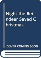 Noc, keď soby zachránili Vianoce - Night the Reindeer Saved Christmas