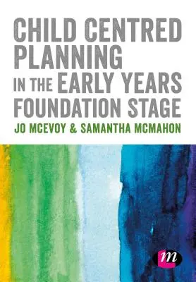 Plánovanie zamerané na dieťa v predškolskom veku - Child Centred Planning in the Early Years Foundation Stage