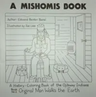 Kniha Mišomísa, historicko-výtvarná kniha indiánov z kmeňa Ojibwayov: Kniha 2: Pôvodný človek chodí po zemi - A Mishomis Book, a History-Coloring Book of the Ojibway Indians: Book 2: Original Man Walks the Earth