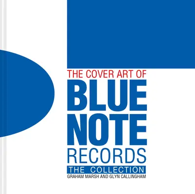 The Cover Art of Blue Note Records: The Collection: The Blue Blue: The Collection (zbierka hudobných nahrávok) - The Cover Art of Blue Note Records: The Collection