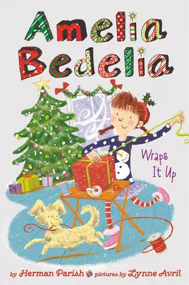 Amelia Bedelia Special Edition Holiday Chapter Book #1: Amelia Bedelia to zabalí - Amelia Bedelia Special Edition Holiday Chapter Book #1: Amelia Bedelia Wraps It Up