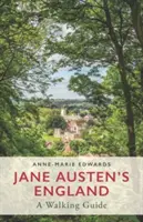Anglicko Jane Austenovej: Austenovej: Sprievodca pešou turistikou - Jane Austen's England: A Walking Guide