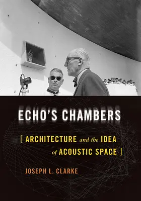 Komnaty ozveny: Architektúra a predstava akustického priestoru - Echo's Chambers: Architecture and the Idea of Acoustic Space