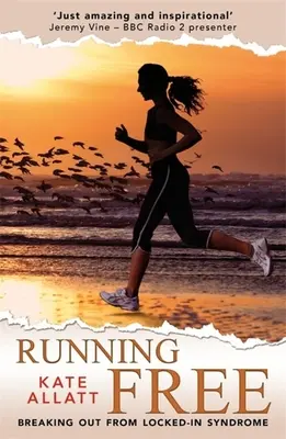 Bežať slobodne: Ako sa vymaniť zo syndrómu uzavretia - Running Free: Breaking Out from Locked-In Syndrome