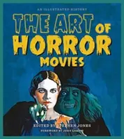 Umenie hororových filmov: Ilustrovaná história - The Art of Horror Movies: An Illustrated History