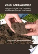 Vizuálne hodnotenie pôdy: Realizácia potenciálnej produkcie plodín s minimálnym vplyvom na životné prostredie - Visual Soil Evaluation: Realising Potential Crop Production with Minimum Environmental Impact