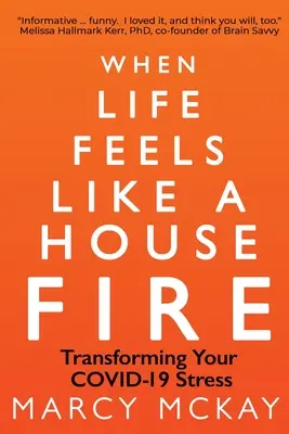 Keď sa život cíti ako požiar domu: Transformácia vášho stresu COVID-19 - When Life Feels Like a House Fire: Transforming Your COVID-19 Stress