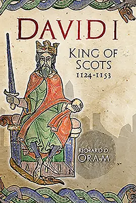 Dávid I: Škótsky kráľ, 1124-1153 - David I: King of Scots, 1124-1153