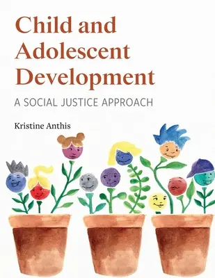 Vývoj dieťaťa a dospievajúceho: Prístup k sociálnej spravodlivosti - Child and Adolescent Development: A Social Justice Approach