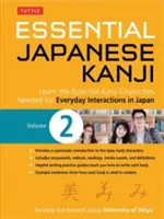 Základné japonské kandži 2. diel: (Jlpt Level N4 / AP Exam Prep) Naučte sa základné znaky kandži potrebné pre každodennú komunikáciu v Japonsku - Essential Japanese Kanji Volume 2: (Jlpt Level N4 / AP Exam Prep) Learn the Essential Kanji Characters Needed for Everyday Interactions in Japan