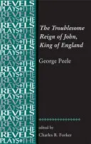 Nepokojná vláda Jána, anglického kráľa: George Peele - The Troublesome Reign of John, King of England: By George Peele