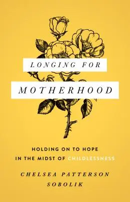 Túžba po materstve: Udržať si nádej uprostred bezdetnosti - Longing for Motherhood: Holding on to Hope in the Midst of Childlessness