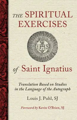 Duchovné cvičenia svätého Ignáca: Na základe štúdií v jazyku autografu - The Spiritual Exercises of St. Ignatius: Based on Studies in the Language of the Autograph