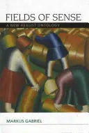 Polia zmyslu: Nová realistická ontológia - Fields of Sense: A New Realist Ontology