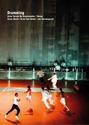Bubnovanie: Anne Teresa de Keersmaeker / Rosas - Drumming: Anne Teresa de Keersmaeker / Rosas