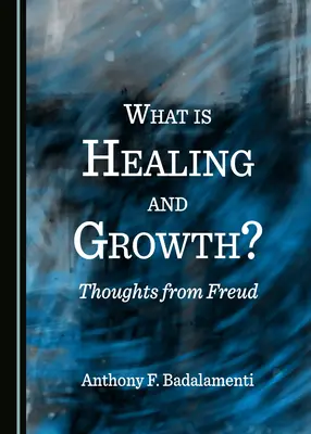 Čo je liečenie a rast? Myšlienky od Freuda - What Is Healing and Growth? Thoughts from Freud