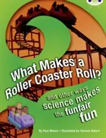 Klub chrobákov NF Červená (KS2) A/5C Čo spôsobuje, že sa valí horská dráha? - Bug Club NF Red (KS2) A/5C What Makes a Rollercoaster Roll?