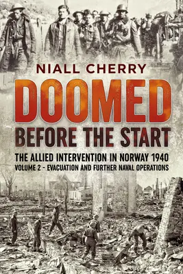 Odsúdený pred začiatkom - Spojenecká intervencia v Nórsku 1940, 2. diel: Evakuácia a ďalšie námorné operácie - Doomed Before the Start - The Allied Intervention in Norway 1940, Volume 2: Evacuation and Further Naval Operations