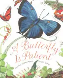 Motýľ je trpezlivý: (Knihy o prírode pre deti, detské knihy vo veku 3 - 5 rokov, ocenené detské knihy) - A Butterfly Is Patient: (Nature Books for Kids, Children's Books Ages 3-5, Award Winning Children's Books)